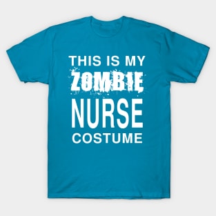 Zombie Nurse Costume: Funny Last Minute Halloween Joke T-Shirt T-Shirt